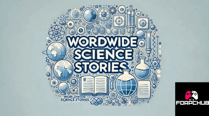 WorldWideScienceStories.com